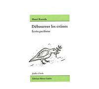 Débourrer les crânes: Ecrits pacifistes (1915-1924)