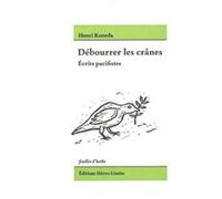 Débourrer les crânes Henri Roorda (Auteur), Alain Ausoni (Editeur du volume), Anne-Lise Delacrétaz (Editeur du volume)
