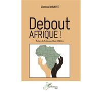 Debout AFRIQUE ! - Diatrou Diakité - L'harmattan - broché - Etude