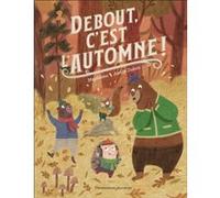Debout, c'est l'automne ! Amélie Dubois (Auteur), Amélie Dubois (Illustration), Magdalena (Auteur)