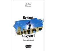 Debout, citoyens ! Gilles Cosson (Auteur)
