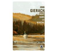 Debout dans la rivière - John Gierach - Gallmeister - Poche - Roman
