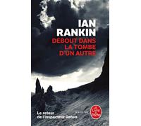 Debout dans la tombe d'un autre - Ian Rankin - Lgf - Poche - Roman