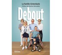 Debout - Famille Ginterdaele - Rocher Eds Du - broché - Témoignage