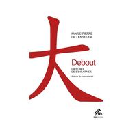 Debout La force de s'incarner - Marie-Pierre Dillenseger - Mamaeditions - broché - Essai