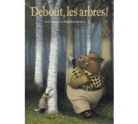 Debout, les arbres ! Stéphane Poulin (Illustration), Carl Norac (Auteur)