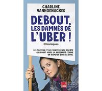 Debout, les damnés de l'Uber Les travers et les vanités d'une société, qui court après la modernité comme un hamster dans sa roue - Charline Vanhoenacker - Harpercollins - Poche - Bande dessinée