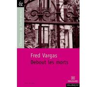 Debout les morts de Vargas, Fred (2007) Poche