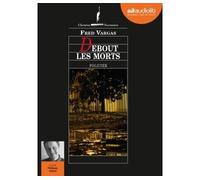 Debout les morts Livre audio 1 CD MP3 - Fred Vargas - Audiolib - Texte lu (CD) - Textes lus CD