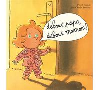 Debout papa, debout maman ! - - Jean-Charles Sarrazin - Ecole Des Loisirs - Album jeunesse dès 3 ans
