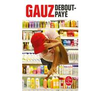 Debout-payé - Gauz - Lgf - Poche - Roman