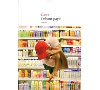 Debout payé - Gauz - Nouvel Attila - broché - Roman