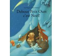 Debout Petit Ours, c'est Noël !