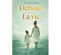 Debout pour la vie: Quand l’amour d’une mère devient une force motrice