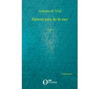 Debout près de la mer De vial antoine (Auteur)