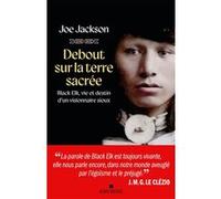 Jackson J. – Debout sur la terre sacrée: Black Elk, vie et destin d'un visionnaire sioux – Broché