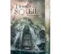 Debout sur le Soleil - Sophie Griselle - Ymesia Editions - broché - Roman