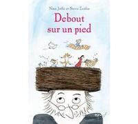 Debout sur un pied Jaffe nina (Auteur), Steve Zeitlin (Auteur), Raphaël Fejtö (Traduction), Juliette Baily (Illustration)