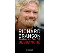 Debranche Entretiens avec Peter Fisk - Richard Branson - Balland - broché - Entretien