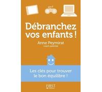 Débranchez Vos Enfants ! - Les Clés Pour Trouver Le Bon Équilibre !