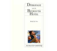 Débrayage suivi de Beyrouth Hotel Suivi de beyrouth hotel - Rémi de Vos - Actes Sud-Papiers - broché - Théâtre