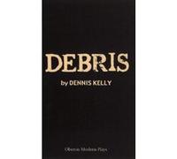 Debris Dennis Kelly (Auteur)