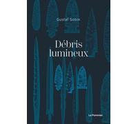 Débris lumineux - Gustaf Sobin - Le Pommier - broché - Essai