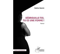Débrouille-toi, tu es une femme ! Roman