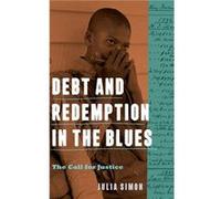 Debt and Redemption in the Blues - Julia Simon - Pennsylvania State University Press - Livre en Anglais - Hardback Julia SimonJulia Simon (Auteur)