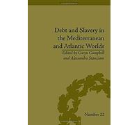 Debt And Slavery In The Mediterranean And Atlantic Worlds