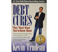 Debt Cures "They" Don't Want You to Know about
