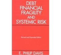 Debt, Financial Fragility, and Systemic Risk E. Philip Davis (Auteur)