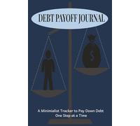 Debt Payoff Journal: A Minimalist Tracker to Pay Down Debt One Step at a Time