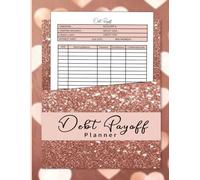 Debt Payoff Planner: A Simple and Practical Tracker for Managing Your Finances and Paying Off Debt. Log Book for Monitoring Credit Card Balances and Other Debts.