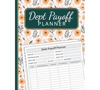 Debt Payoff Planner: Step-by-Step Payment Logbook to Organize Your Budget, Track Balances, and Accelerate Your Debt-Free Journey
