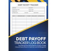 Debt Payoff Tracker Log Book: Track Debt Payments, Monitor Balances, and Stay on Budget | Personal Finance Planner for Credit Card, Loan & Bill Management