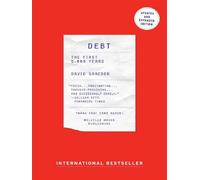 Debt – Updated and Expanded: The First 5,000 Years