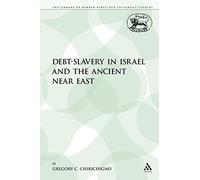 Debt-slavery in Israel and the Ancient Near East, Library of Hebrew Bible/Old Testament Studies Gregory C. Chirichigno (Auteur)