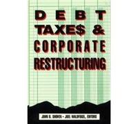 Debt Taxes and Corporate Restructuring John B. Shoven (Auteur)
