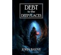 Debt to the Deep Places: A sequel to “Wrath of the Deep Lord”