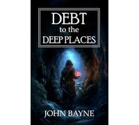 Debt to the Deep Places: A sequel to “Wrath of the Deep Lord”