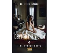 Debt To The Victim 2: The Forced Bride