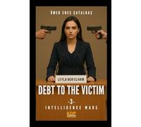 Debt To The Victim 3: Intelligence Wars