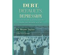 Debts, Defaults, Depression and Other Delightful Ditties from the Dismal Science