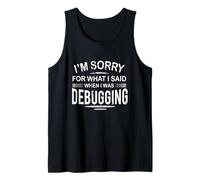 Debug Funny Programming Coding Design Désolé pour ce Que J'Ai Dit Débardeur