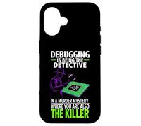 Debugging is Being The Detective Programmer Code Coque pour iPhone 16