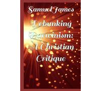 Debunking Darwinism: A Christian Critique