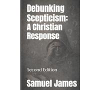 Debunking Scepticism: A Christian Response