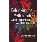 Debunking The Myth Of Job Fit In Higher Education And Student Affairs