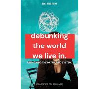Debunking the World We Live In: Unpacking the Matrix and System